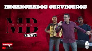 ENGANCHADOS CERVECEROS En Vivo  Banda MB [upl. by Ydda355]