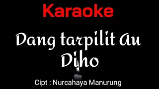 Karaoke  Dang Tarpillit Au Diho [upl. by Fein614]