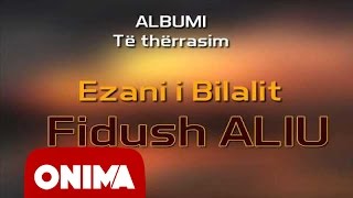 Fidush Aliu  Ezani i Bilalit 2006 official [upl. by Hullda]