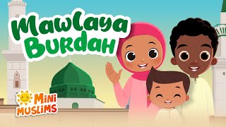 Islamic Songs For Kids 💚 Mawlaya Burdah ☀️ MiniMuslims [upl. by Efron456]