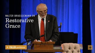 Walter Brueggemann on Restorative Grace [upl. by Hillary615]