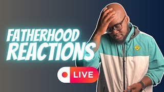 Fatherhood Live Reactions [upl. by Hayse]