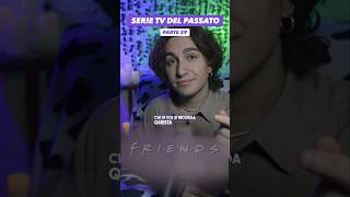 SERIE TV DEL PASSATO PARTE 39 🤩‼️ serietv friends [upl. by Heti]