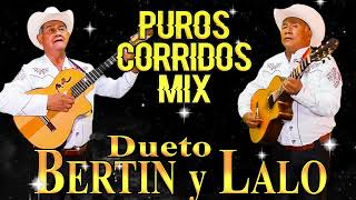 Dueto Bertin Y Lalo  Las Mejores Corridos Guitarras Mix  Puros Corridos y Rancheras  25 Exitos [upl. by Ahsekahs]