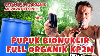 Cara Membuat Pupuk Vegetatif Full Organik Pola KP2M Nusantara [upl. by Clower]