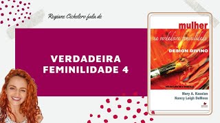 4 Verdadeira Feminilidade [upl. by Mctyre208]