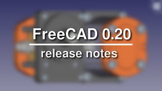 FreeCAD 020 release notes [upl. by Justino]