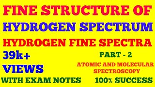 FINE STRUCTURE OF HYDROGEN SPECTRUM  PART  2  HYDROGEN FINE SPECTRA  WITH EXAM NOTES [upl. by Nnylhtak226]