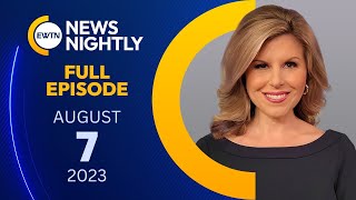 FULL EPISODE  EWTN News Nightly  Monday August 7 2023 [upl. by Aratnahs904]