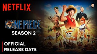 One Piece Season 2 Release Date  One Piece Season 2 Trailer  One Piece Season 2  Netflix [upl. by Alleirbag388]