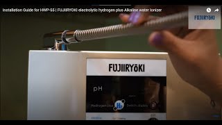 Installation Guide for HWP55  FUJIIRYOKI electrolytic hydrogen plus Alkaline water Ionizer [upl. by Frangos]