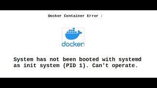 Solve Error System has not been booted with systemd as init system PID 1 in a Docker Container [upl. by Devol493]