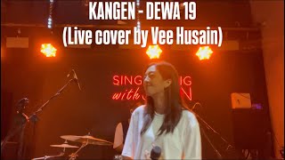 Kangen  Dewa 19 Live cover by Vee Husain [upl. by Mala]