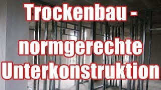 Trockenbauarbeiten  normgerechte Ausführung der Unterkonstruktion [upl. by Assele]