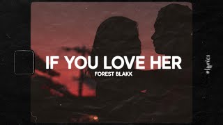 Forest Blakk  If You Love Her Lyrics [upl. by Lesko]