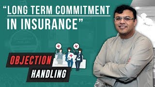 Long Term Commitments In Insurance  Objection Handling Examples  Dr Sanjay Tolani [upl. by Germayne]