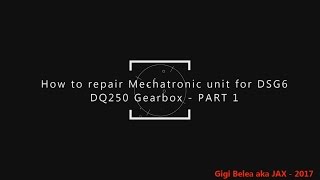 VW DSG Mechatronic Repair Guide  How to repair Mechatronic unit Part 1  DIY [upl. by Riobard]