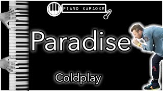 Paradise  Coldplay  Piano Karaoke Instrumental [upl. by Minni972]