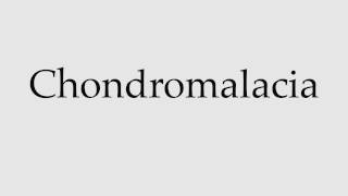 How to Pronounce Chondromalacia [upl. by Ledah]