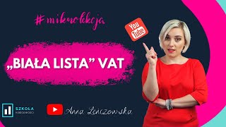 Biała Lista podatników VAT  najważniejsze punkty [upl. by Shultz]