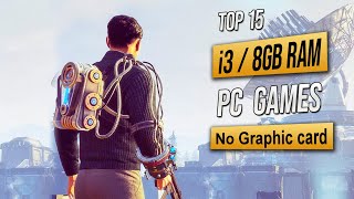 Top 15 Games for Intel i3 8GB RAM No Graphic card  2023 [upl. by Yanehs]