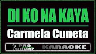 Di Ko Na Kaya  Carmela Cuneta KARAOKE [upl. by Aynotahs]