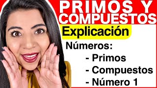 NÚMEROS PRIMOS y NÚMEROS COMPUESTOS Explicación completa [upl. by Blaine292]