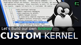 Build Your Own Android Custom Kernel  fossfrog [upl. by Floris]