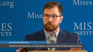 Austrian Economics vs Keynesian and Monetarist Macroeconomics  Jonathan Newman [upl. by Eelrahc731]