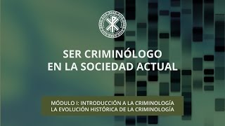 Módulo I La evolución histórica de la criminología [upl. by Randolf]