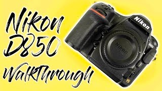 Nikon D850 Walkthrough [upl. by Tavy701]