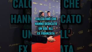 Calciatori che hanno dedicato un gol allex fidanzata😳🔥 calcio shorts [upl. by Ykcaj]