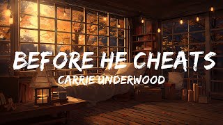 Carrie Underwood  Before He Cheats Lyrics [upl. by Suzy]