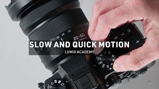 How to use Slow and Quick Motion  LUMIX Academy  S5 [upl. by Farr16]