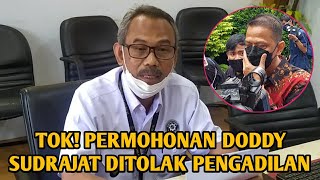 TOK PERMOHONAN DODDY SUDRAJAT DITOLAK PENGADILAN [upl. by Gagliano325]