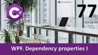 Curso C WPF Dependency properties I Vídeo 77 [upl. by Steele]