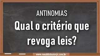 ANTINOMIAS JURÍDICAS  APENAS O CRITÉRIO CRONOLÓGICO REVOGA LEIS  Aula 206 [upl. by Aynik]