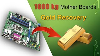 Gold Recovery From 1000KG Motherboards Computer Scrap  PART 1 [upl. by Saito685]