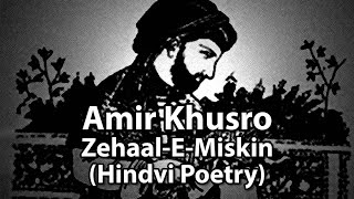 Amir Khusro  ZehaalEMiskin Hindvi Poetry [upl. by Ynaffyt]