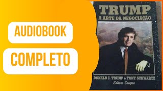 AUDIOBOOK COMPLETO A arte da negociação  Donald Trump [upl. by Dela56]