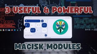 3 MustHave Magisk Modules to Boost Your Android Experience [upl. by Uol]