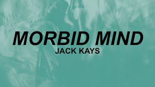 Jack Kays  Morbid Mind lyrics  i cant keep writing songs i left behind  TikTok [upl. by Torhert]