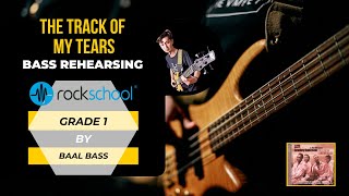 The Track Of My Tears  Smokey Robinson  Rockschool Bass Grade 1  Bass Rehearsing By Baal [upl. by Naitirb]