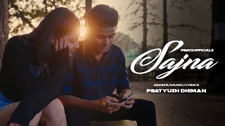 Sajna Official Video Pratyush Dhiman  Kanchan Saran [upl. by Santiago]