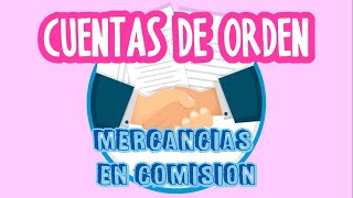 CUENTAS DE ORDEN PARA LAS MERCANCÍAS EN COMISIÓN [upl. by Ailee]