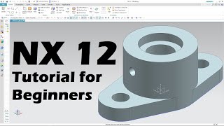 Siemens NX 3D Modeling Tutorial for Beginners [upl. by Coates329]