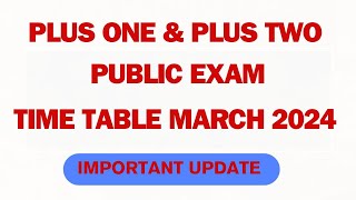 PLUS ONE amp PLUS TWO PUBLIC EXAM TIMETABLEMARCH 2024💥 [upl. by Locin]