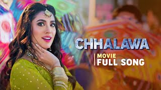 Chhalawa Movie  Title Song  2019 [upl. by Nerfe]