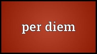 Per diem Meaning [upl. by Flita197]