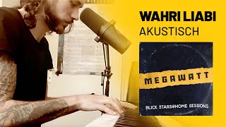 Megawatt – Wahri Liabi – Akustisch – Blick StarsHome Sessions [upl. by Renick428]